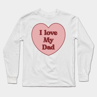 I love my dad heart aesthetic dollette coquette pink red Long Sleeve T-Shirt